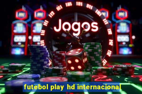 futebol play hd internacional